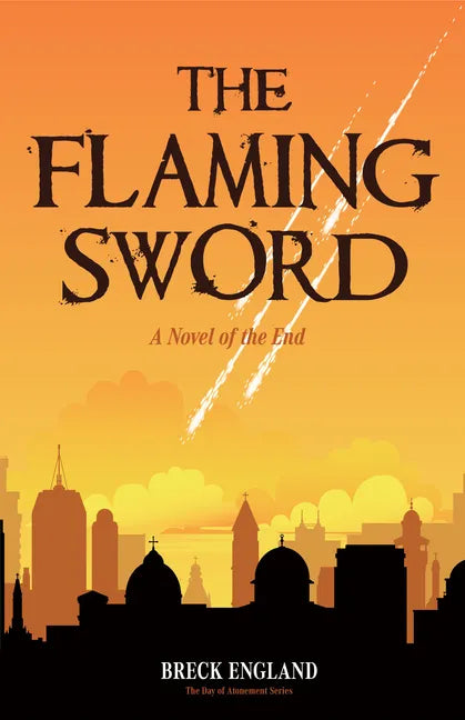 The Flaming Sword: A Novel of the End (Religious Fiction, Political Mystery) - Paperback