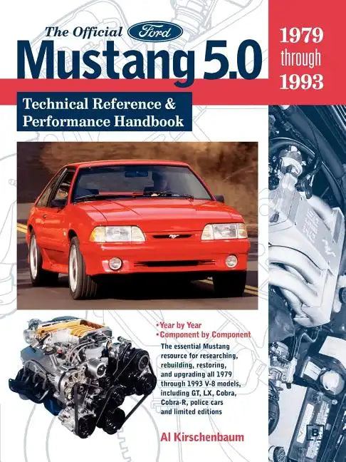 The Official Ford Mustang 5.0: Technical Reference & Performance Handbook, 1979-1993 - Paperback