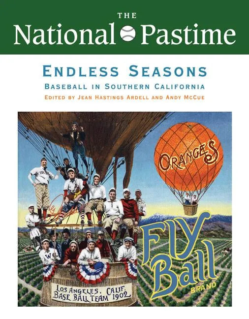 The National Pastime, Endless Seasons, 2011: Baseball in Southern California - Paperback