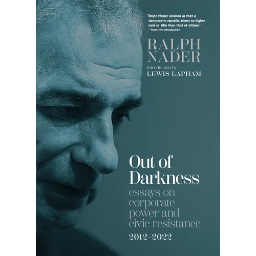 Out of Darkness: Essays on Corporate Power and Civic Resistance, 2012-2022 - Paperback