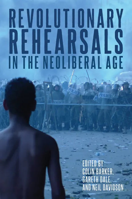 Revolutionary Rehearsals in the Neoliberal Age - Paperback