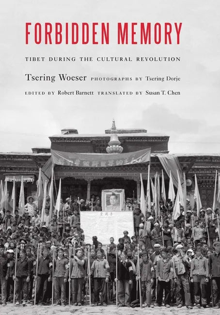 Forbidden Memory: Tibet During the Cultural Revolution - Hardcover