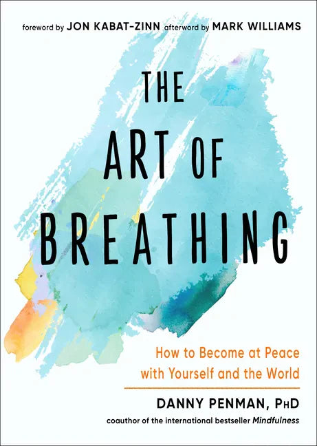 The Art of Breathing: How to Become at Peace with Yourself and the World - Paperback