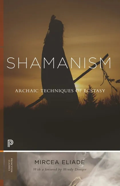 Shamanism: Archaic Techniques of Ecstasy - Paperback