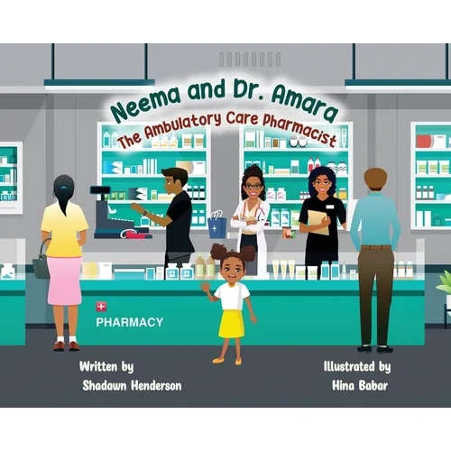 Neema and Dr. Amara The Ambulatory Care Pharmacist - Hardcover