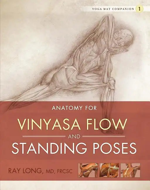 Anatomy for Vinyasa Flow and Standing Poses - Paperback