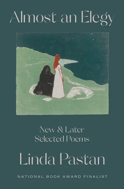 Almost an Elegy: New and Later Selected Poems - Hardcover