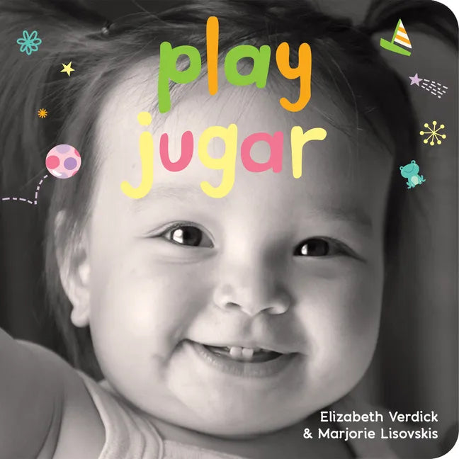 Play / Jugar: A Board Book about Playtime/Un Libro de Cartón Sobre Actividades Y Diversiones - Board Book
