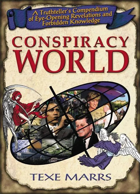 Conspiracy World: A Truthteller's Compendium of Eye-Opening Revelations and Forbidden Knowledge - Paperback