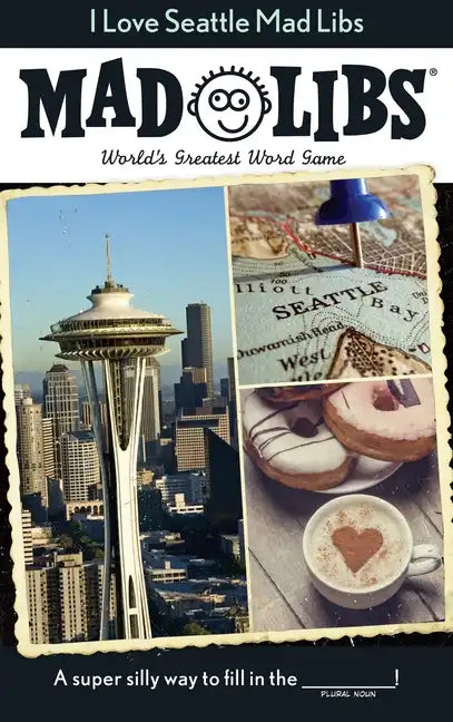 I Love Seattle Mad Libs: World's Greatest Word Game - Paperback