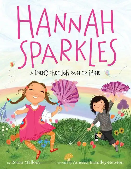 Hannah Sparkles: A Friend Through Rain or Shine - Hardcover