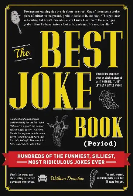 The Best Joke Book (Period): Hundreds of the Funniest, Silliest, Most Ridiculous Jokes Ever - Hardcover