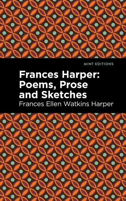 Frances Harper: Poems, Prose and Sketches - Paperback