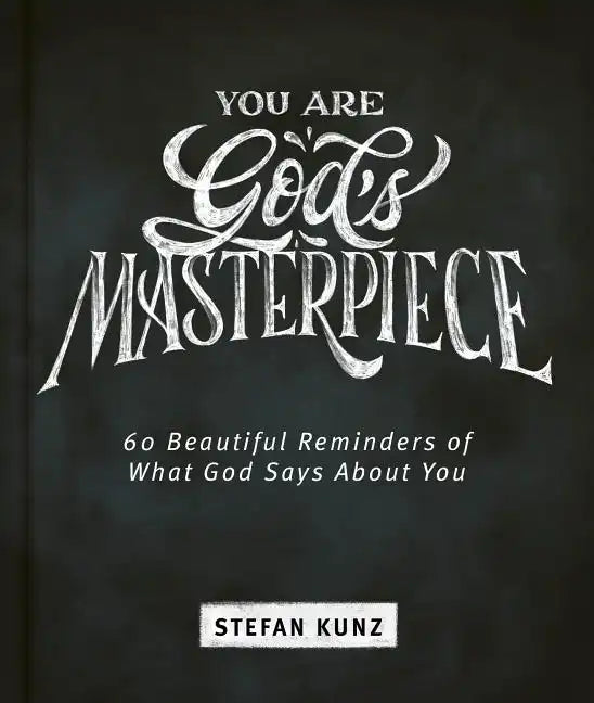 You Are God's Masterpiece - 60 Beautiful Reminders of What God Says about You - Hardcover