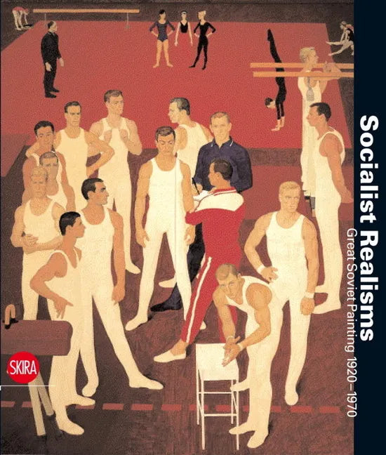 Socialist Realisms: Great Soviet Painting 1920-1970 - Hardcover