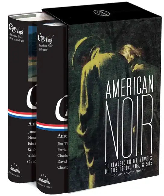 American Noir: 11 Classic Crime Novels of the 1930s, 40s, & 50s: A Library of America Boxed Set - Boxed Set