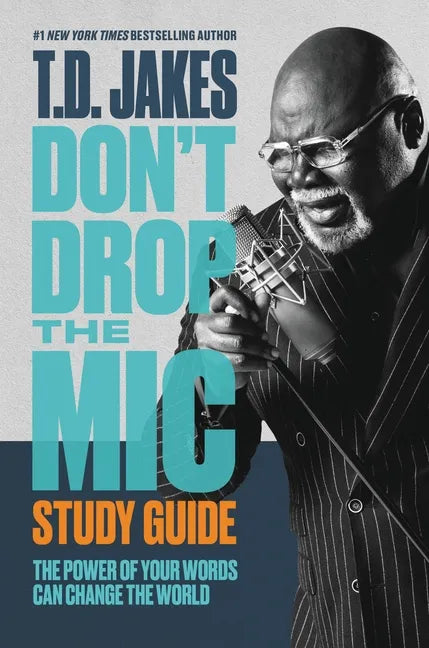 Don't Drop the Mic Study Guide: The Power of Your Words Can Change the World - Paperback