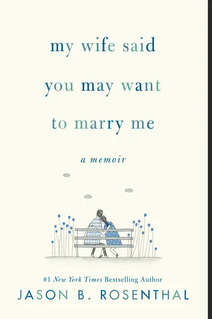 My Wife Said You May Want to Marry Me: A Memoir - Paperback