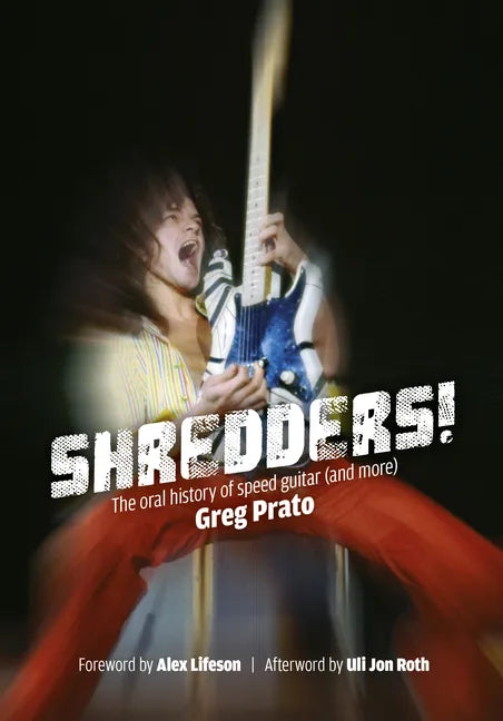 Shredders!: The Oral History of Speed Guitar (and More) - Paperback