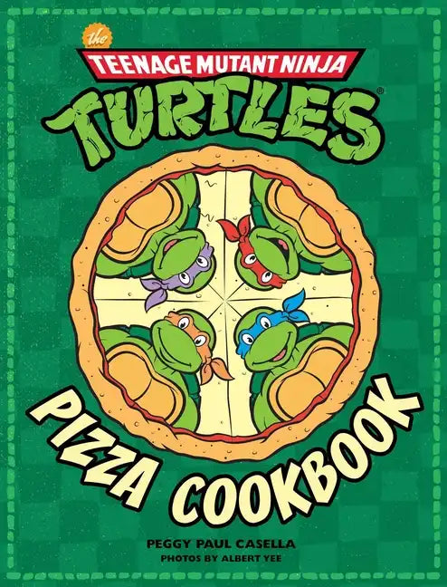 The Teenage Mutant Ninja Turtles Pizza Cookbook - Hardcover
