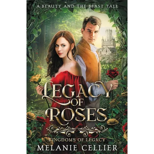 Legacy of Roses: A Beauty and the Beast Tale - Paperback