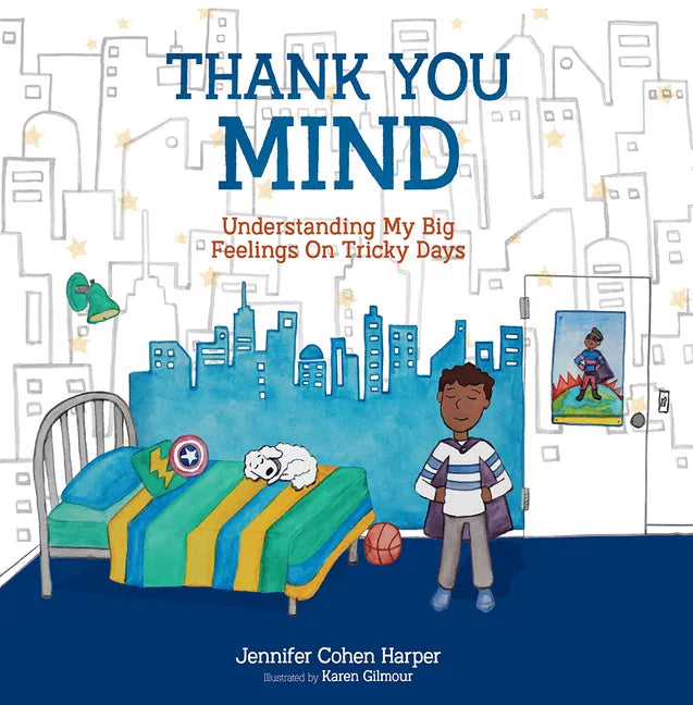 Thank You Mind: Understanding My Big Feelings on Tricky Days - Hardcover