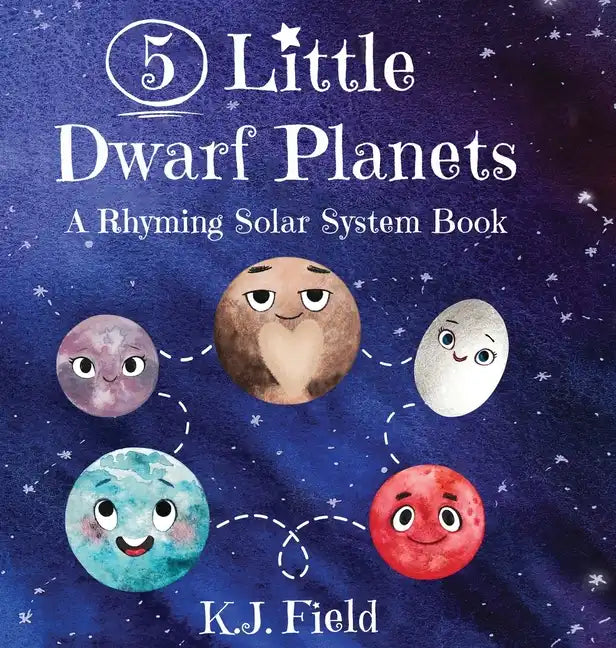 5 Little Dwarf Planets: A Rhyming Solar System Book - Hardcover