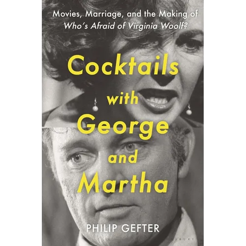 Cocktails with George and Martha: Movies, Marriage, and the Making of Who's Afraid of Virginia Woolf? - Hardcover