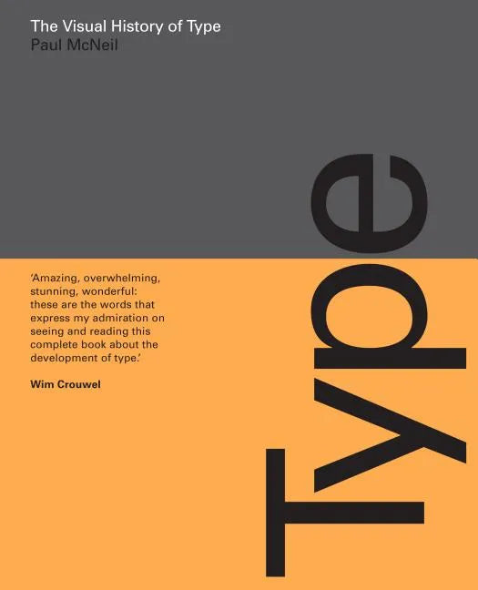 The Visual History of Type: A Visual Survey of 320 Typefaces - Hardcover