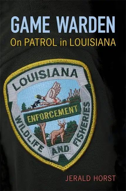 Game Warden: On Patrol in Louisiana - Hardcover