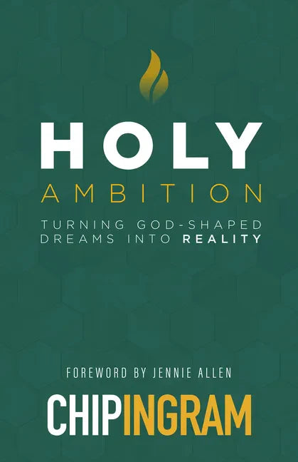 Holy Ambition: Turning God-Shaped Dreams Into Reality - Paperback