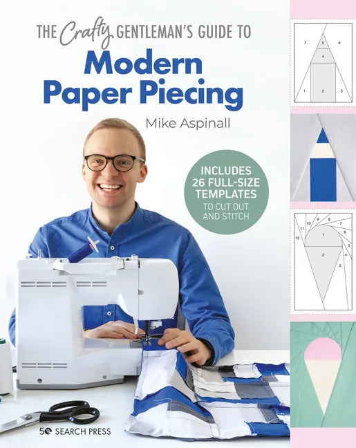 The Crafty Gentleman's Guide to Modern Paper Piecing - Paperback