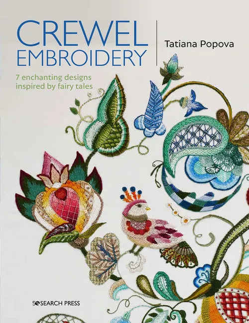 Crewel Embroidery: 7 Enchanting Designs Inspired by Fairy Tales - Paperback
