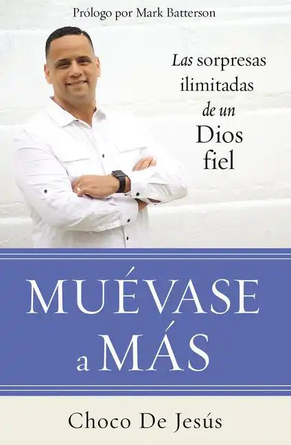 Muévase a Más: Las Sorpresas Ilimitadas de Un Dios Fiel - Paperback