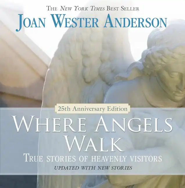 Where Angels Walk: True Stories of Heavenly Visitors - Paperback