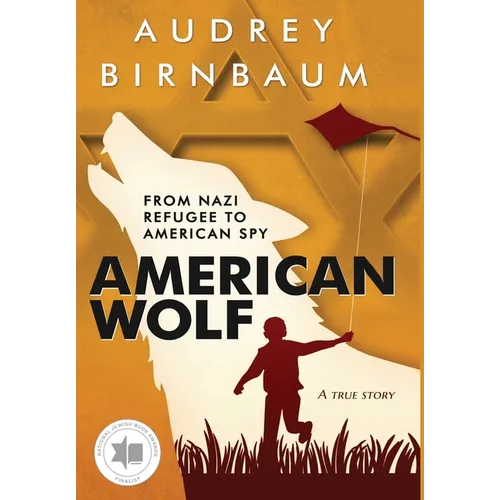 American Wolf: From Nazi refugee to American spy. A true story - Hardcover