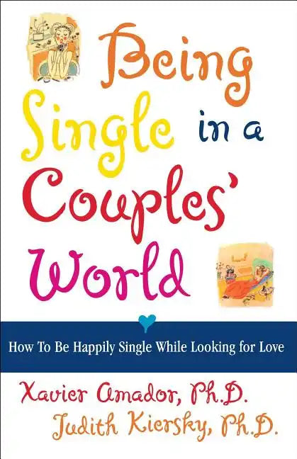 Being Single in a Couple's World: How to Happily Single While Looking for Love - Paperback