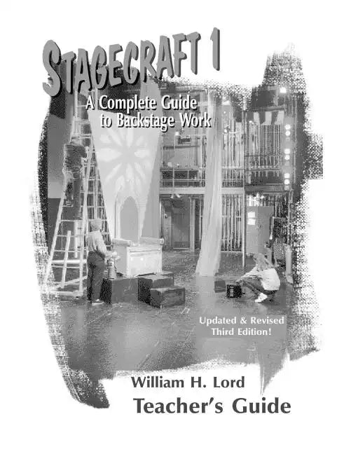 Stagecraft 1--Teacher's Guide: A Complete Guide to Backstage Work - Paperback