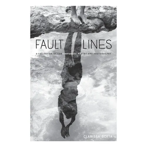Fault Lines: A Collection of Contemporary Poetry and Photography - Paperback