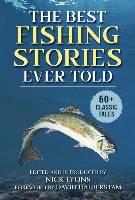 The Best Fishing Stories Ever Told: 50+ Classic Tales - Paperback