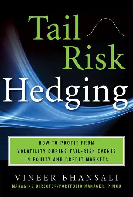 Tail Risk Hedging: Creating Robust Portfolios for Volatile Markets - Hardcover