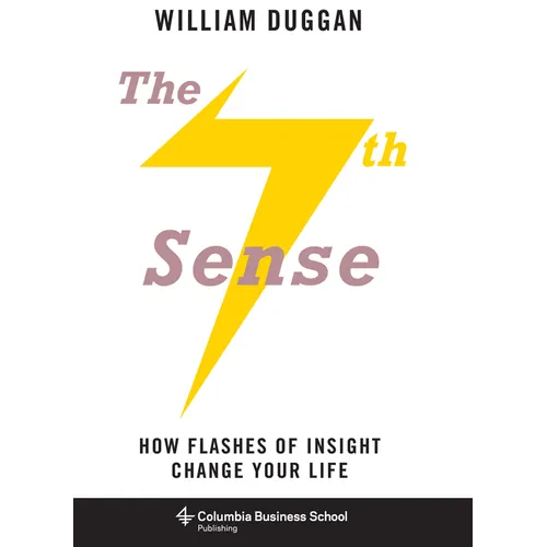 The Seventh Sense: How Flashes of Insight Change Your Life - Paperback