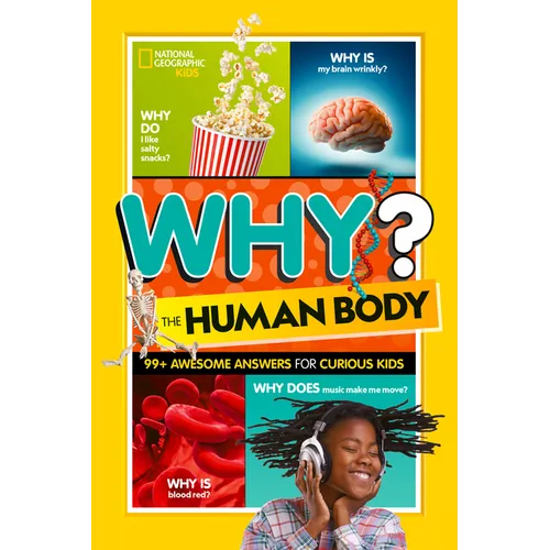 National Geographic Kids Why? the Human Body: 99+ Awesome Answers for Curious Kids - Paperback