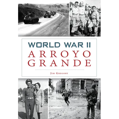 World War II Arroyo Grande - Paperback