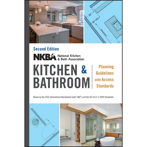Nkba Kitchen and Bathroom Planning Guidelines with Access Standards - Spiral