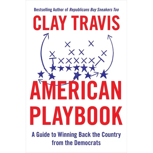 American Playbook: A Guide to Winning Back the Country from the Democrats - Hardcover