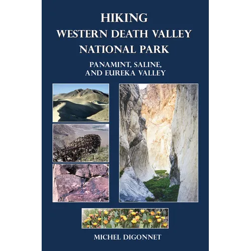 Hiking Western Death Valley National Park: Panamint, Saline, and Eureka Valley - Paperback
