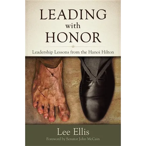 Leading with Honor: Leadership Lessons from the Hanoi Hilton - Paperback