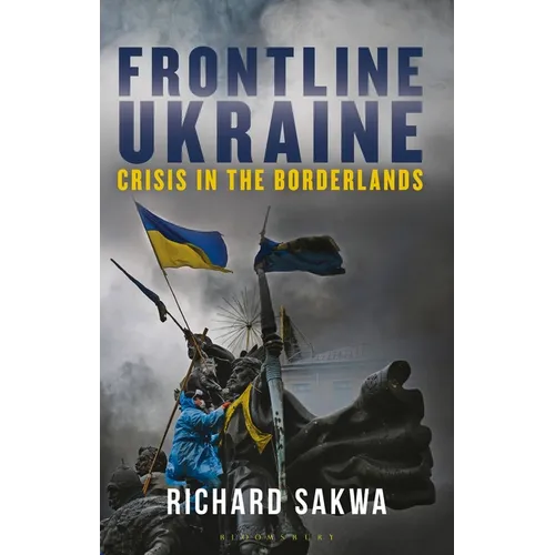 Frontline Ukraine: Crisis in the Borderlands - Paperback