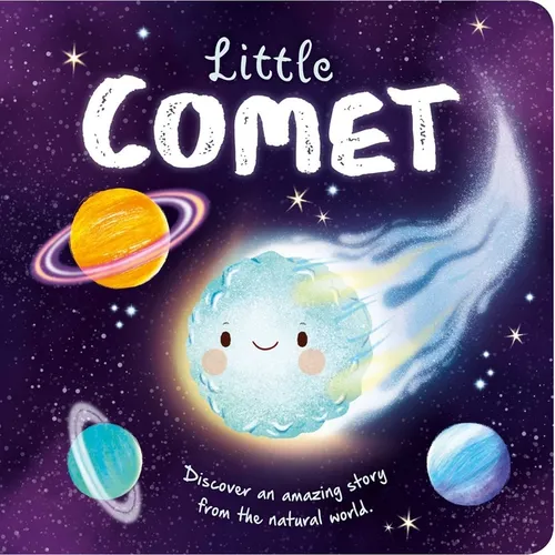 Nature Stories: Little Comet-Discover an Amazing Story from the Natural World: Padded Board Book - Board Book